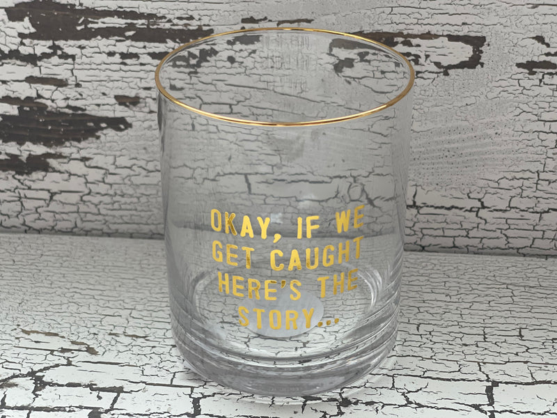 Here's the Story Rocks Glass