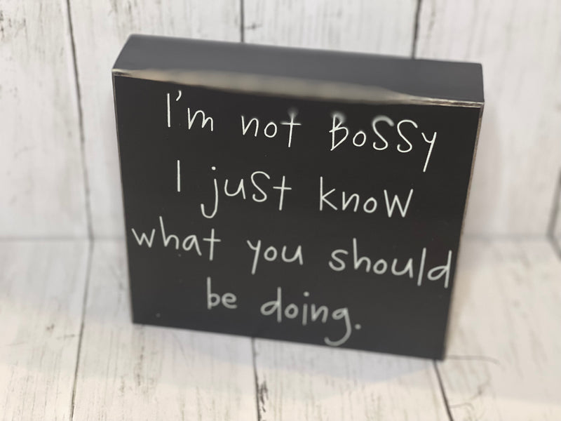 Bossy Wooden Sign